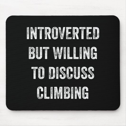 Vorgestellt, aber willens zu diskutieren Klettern  Mousepad (Vorne)