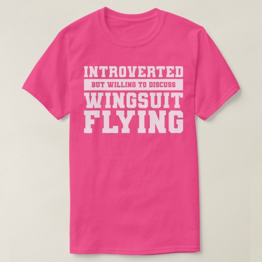 Vorgestellt, aber willens zu diskutieren Wingsuit T-Shirt (Design vorne)
