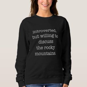 Vorgestellt Rocky Mountains Lover - Funny Sarcasti Sweatshirt