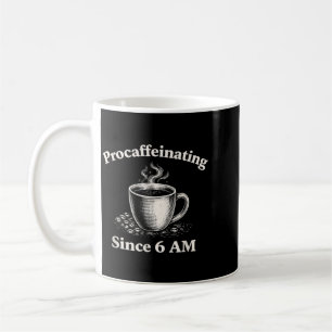 Vorkaffeinierung seit 6 Uhr morgens Lustiger Kaffe Kaffeetasse