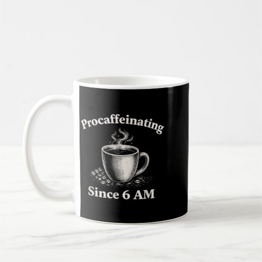 Vorkaffeinierung seit 6 Uhr morgens Lustiger Kaffe Kaffeetasse (Links)