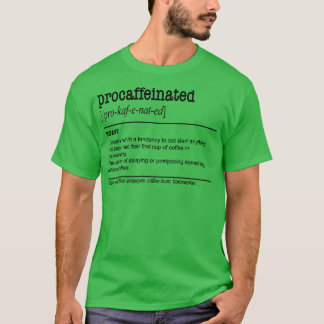 Vorkoffeinierte faul Coffee-Prokrastination T-Shirt