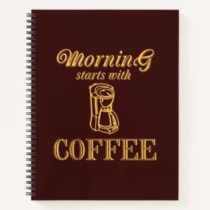Vormittag beginnt mit Kaffee Notizbuch