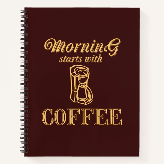 Vormittag beginnt mit Kaffee Notizbuch (Vorderseite)