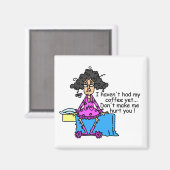 Vormittag vor dem Kaffee Spaß Magnet (Vorderseite/Rückseite)