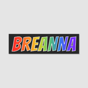 Vorname "BREANNA": Spaß-Regenbogen-Farbton Namensschild