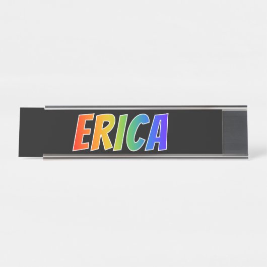 Vorname "ERICA": Fun-Regenbogenfarben Schreibtischnamensplakette (Vorderseite )