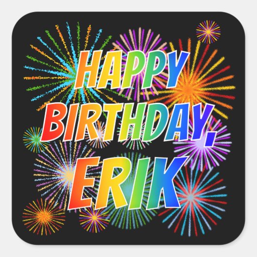 Vorname "ERIK", Fun "HAPPY BIRTHDAY" Quadratischer Aufkleber (Vorderseite)