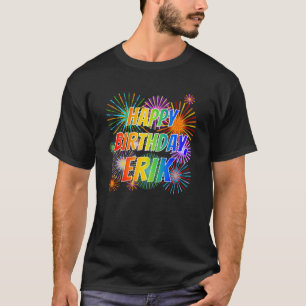 Vorname "ERIK", Fun "HAPPY BIRTHDAY" T-Shirt