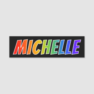 Vorname "MICHELLE": Spaß-Regenbogen-Farbton Namensschild