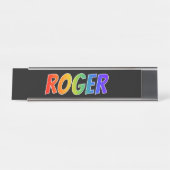 Vorname "ROGER": Spaß-Regenbogen-Farbton Schreibtischnamensplakette (Vorderseite )