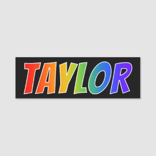 Vorname "TAYLOR": Spaß-Regenbogen-Farbton Namensschild