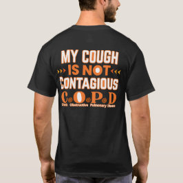 Vorne und Hinten-COPD Mein Husten ist nicht anstec T-Shirt