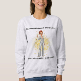 Vorsätze? Bitte! Spaßiges Neues Jahr Sweatshirt
