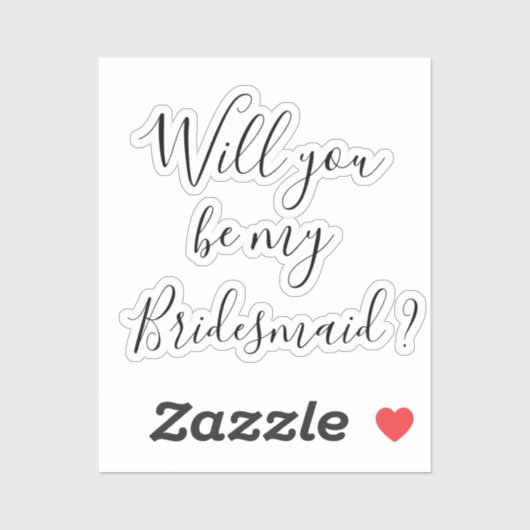 Vorschlag Decal Werden Sie meine Bridesmaid ? Aufk Aufkleber (Blatt)