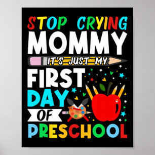 Vorschule Hör auf zu weinen Mami nur mein erster T Poster