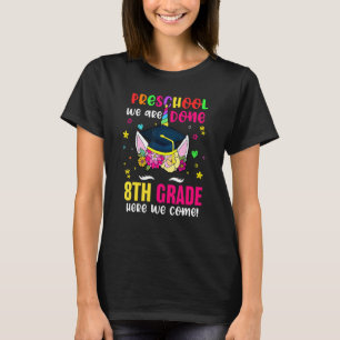 Vorschule wir sind fertig 8. Pop es Unicorn Gradua T-Shirt