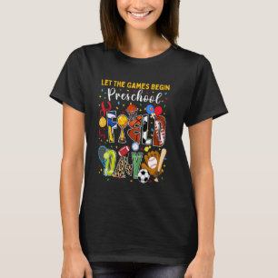 Vorschultag im Freien 2025 Die Spiele Beginnen Kin T-Shirt