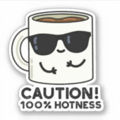 Vorsicht 100% Hotness Funny Coffee Pun Aufkleber (Vorderseite)