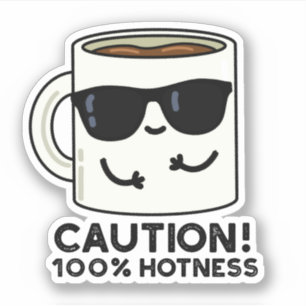 Vorsicht 100% Hotness Funny Coffee Pun Aufkleber