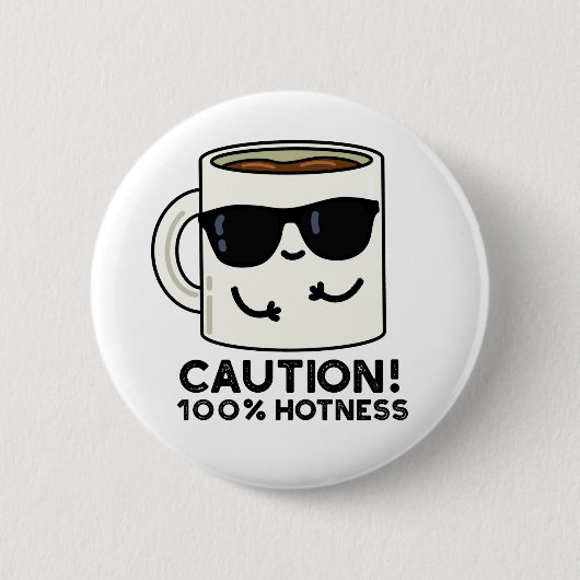 Vorsicht 100% Hotness Funny Coffee Pun Button (Vorderseite)