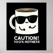 Vorsicht 100% Hotness Funny Coffee Pun Dark BG Poster (Vorne)