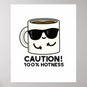 Vorsicht 100% Hotness Funny Coffee Pun Poster (Vorne)