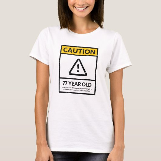 VORSICHT 77 Jährig-77. T-Shirt (Vorderseite)