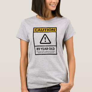 VORSICHT 89 Jährig-89. T-Shirt