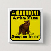 "Vorsicht, Autismus Mama Grizzly..!" Button-Button Button (Vorderseite)