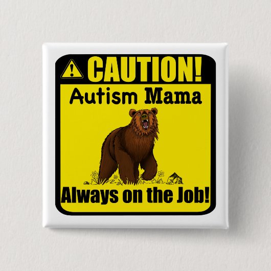 "Vorsicht, Autismus Mama Grizzly..!" Button-Button Button (Vorderseite)