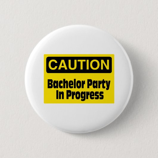 Vorsicht Bachelor Party im Gange Button (Vorderseite)