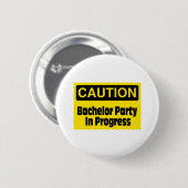 Vorsicht Bachelor Party im Gange Button (Vorne & Hinten)