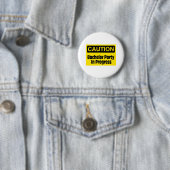 Vorsicht Bachelor Party im Gange Button (Beispiel)