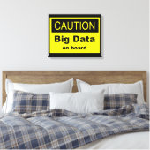 Vorsicht bei Big Data an Bord Leinwanddruck (Insitu (Schlafzimmer))