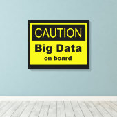 Vorsicht bei Big Data an Bord Leinwanddruck (Insitu (Holzboden))