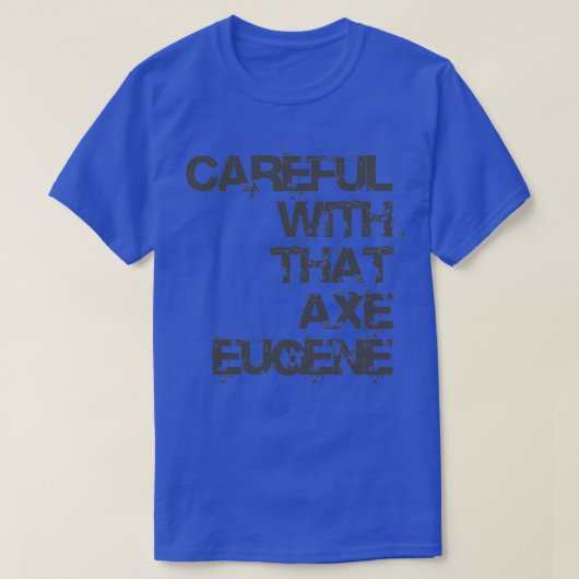 Vorsicht bei diesem Ax Eugene T-Shirt (Design vorne)