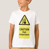 Vorsicht bei Hochtemperatur T-Shirt (Vorderseite)