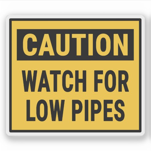 Vorsicht bei niedrigen Pipes Aufkleber (Vorderseite)