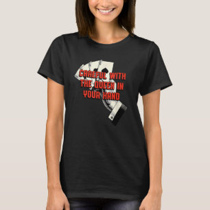 Vorsicht bei Queen Poker Gambler Card Game Gam T-Shirt