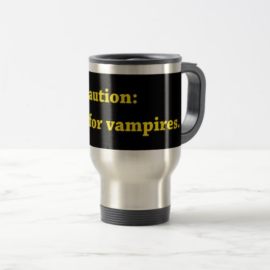 Vorsicht bei Vampire Reisebecher (VorderseiteRechts)