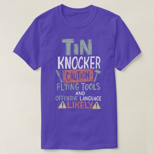 Vorsicht bei Zinn-Knocker-Blecharbeiter T-Shirt (Design vorne)