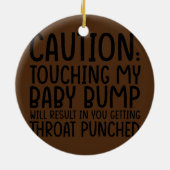 Vorsicht beim Berühren meines Baby-Bump führt bei  Keramik Ornament (Hinten)