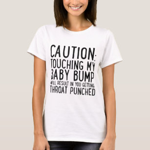 Vorsicht beim Berühren meines Baby-Bump T-Shirt