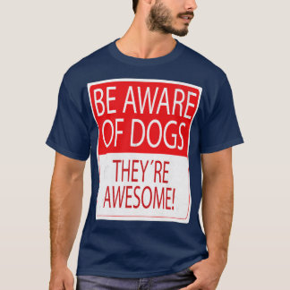 Vorsicht beim Hund T-Shirt
