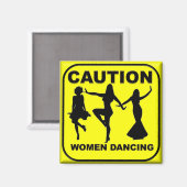 Vorsicht beim Tanzen von Frauen Magnet (Vorderseite/Rückseite)