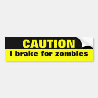 Vorsicht, bremse ich für Zombies