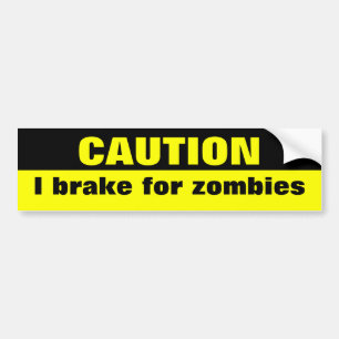 Vorsicht, bremse ich für Zombies Autoaufkleber