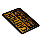 VORSICHT, dass ich auf der falschen Seite des Bett Magnet (Rechte Seite)