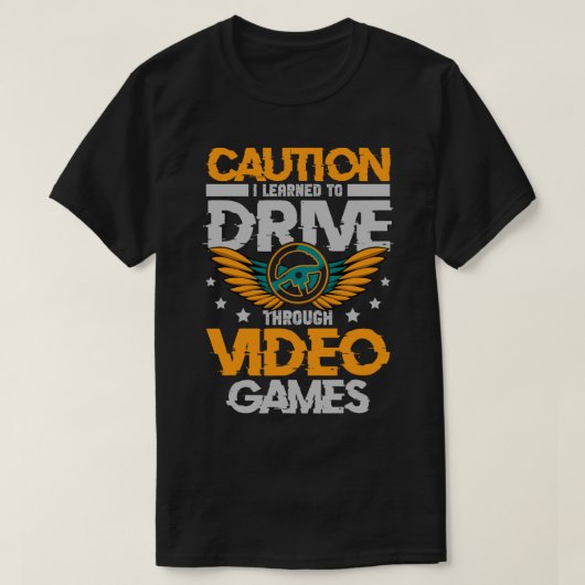 Vorsicht, die ich gelernt habe, durch Videospiele T-Shirt (Design vorne)